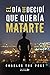 El día que decidí que quería matarte (Spanish Edition)
