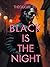 Black Is the Night by Theodore  Lee