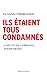 Ils étaient tous condamnés - 11 récits de guérisons inexpliquées