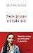 SOIS JEUNE ET TAIS-TOI: Réponse à ceux qui critiquent la jeunesse