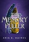 Book cover for The Memory Puller (The Memory Puller, #1)