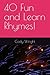 40 Fun and Learn Rhymes!
