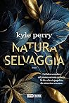 Natura selvaggia by Kyle  Perry