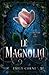 Le Pouvoir de l'Eau: Tome 1 (Le Magnolia) (French Edition)