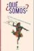 ¿ Qué Somos ?