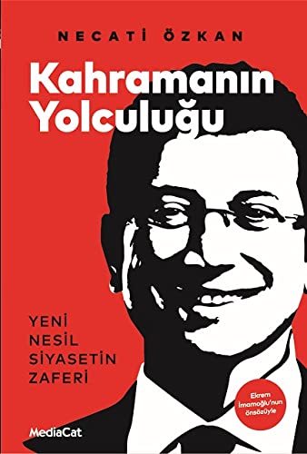 Kahramanın Yolculuğu: Yeni Nesil Siyasetin Zaferi (Paperback)