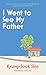 I Went To See My Father