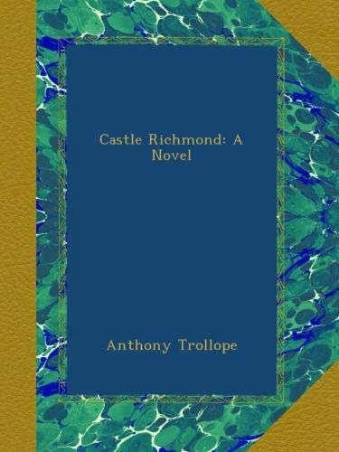 Castle Richmond: A Novel