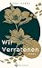 Wir Verratenen (Wir Verlorenen-Trilogie, #3)