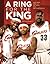 A Ring For The King by David Lee Morgan Jr.