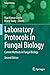 Laboratory Protocols in Fungal Biology: Current Methods in Fungal Biology