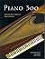 Piano 300: Celebrating Thre...