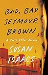 Bad, Bad Seymour Brown by Susan Isaacs