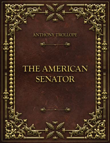 The American Senator: Anthony Trollope
