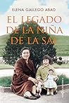 El legado de la niña de la sal by Elena Gallego Abad