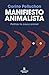 Manifiesto animalista: Politizar la causa animal