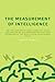 The Measurement Of Intelligence: An explanation of and a complete guide for the use of the stanford revision and extension of The Binet-simon Intelligence Scale