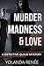 Murder Madness & Love