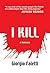 I Kill