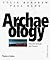 Archaeology: Theories, Methods, and Practice