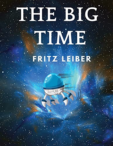 The Big Time: Winner Hugo Award for Best Science Fiction Novel