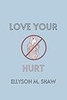 Love Your Hurt
