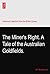 The Miner's Right. A Tale of the Australian Goldfields.