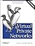 Virtual Private Networks, 2nd Edition (O'Reilly Nutshell)