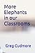 More Elephants in our Class...