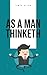 As a Man Thinketh by James Allen - The Mind-Body Connection: Transform Your Life with the Timeless Wisdom of James Allen