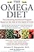 The Omega Diet: The Lifesaving Nutritional Program Based on the Best of the Mediterranean Diets