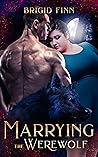 Book cover for Marrying the Werewolf (Wilson Werewolves #3)