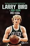 Larry Bird: Mi vi...