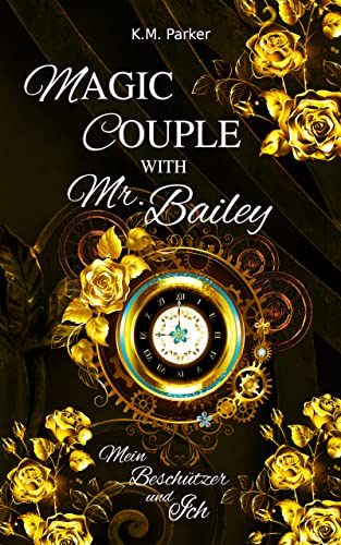 Magic Couple with Mr. Bailey: Mein Beschützer und Ich (German Edition)
