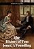The History of Tom Jones, A Foundling: Original 1749 Classic Edition (Annotated)