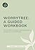 WorryTree: A Guided Workboo...