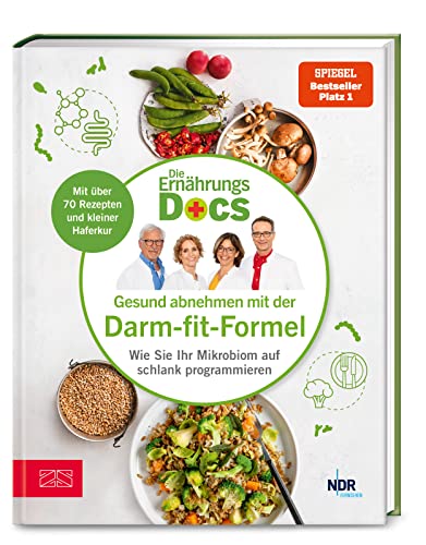 Gesund abnehmen mit der Darm-fit-Formel: Wie Sie Ihr Mikrobiom auf schlank programmieren (Die Ernährungs-Docs)