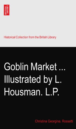 Goblin Market ... Illustrated by L. Housman. L.P.