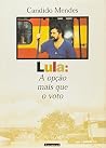 Lula: a Opção Mai...