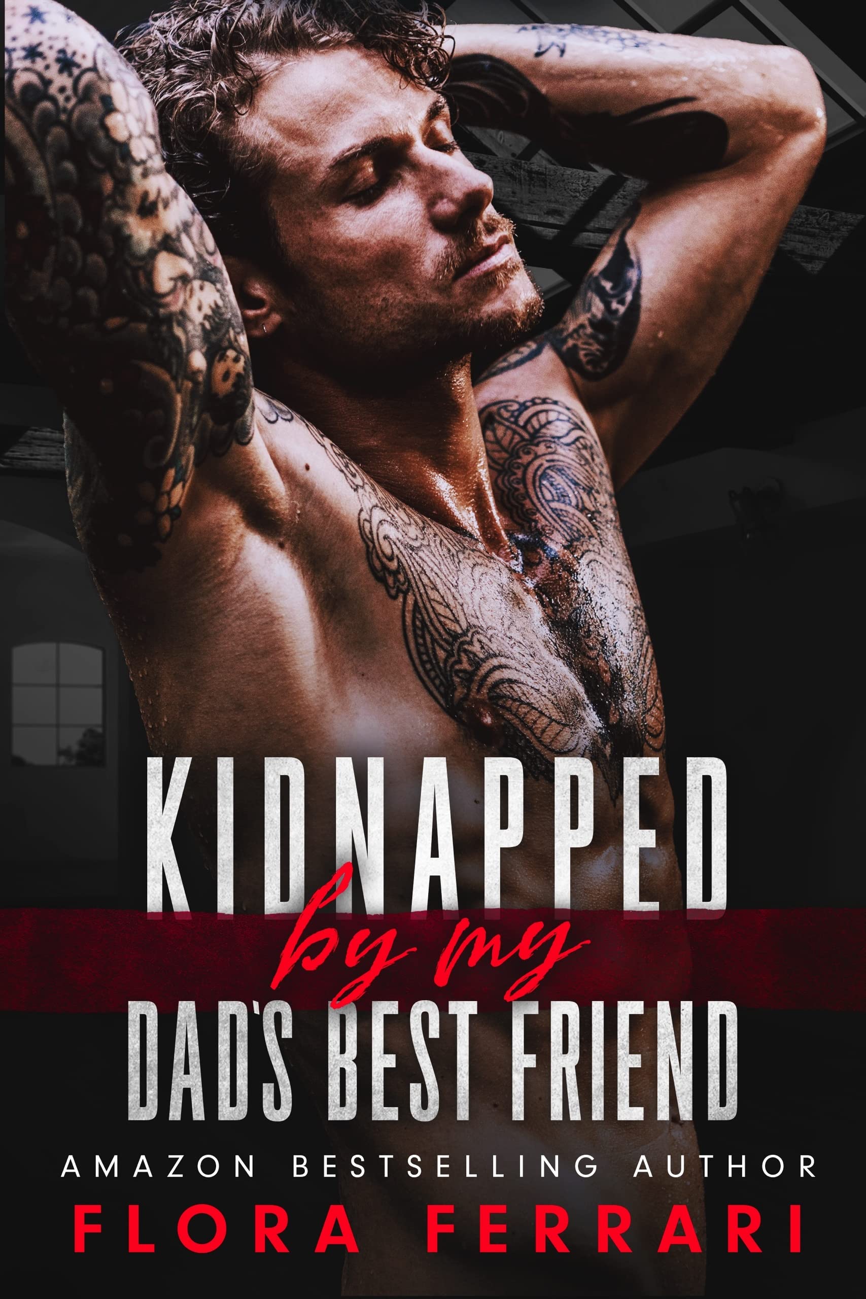 Kidnapped By My Dad's Best Friend (Kindle Edition)