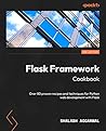 Flask Framework Cookbook: Enhance your Flask skills with advanced techniques and build dynamic, responsive web applications