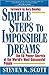 Simple Steps to Impossible Dreams: The 15 Power Secrets of the World's Most Successful People