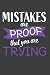 Mistakes Are Proof That You...
