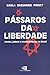 Pássaros da liberdade: Jove...