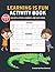 Learning Is Fun: Activity Book