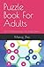 Puzzle Book For Adults: 150...