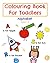 Colouring Book For Toddlers  by Jean  Ryan