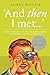 "And Then I Met..." by James Rogan
