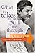 What It Takes To Pull Me Through by David L. Marcus