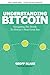 Understanding Bitcoin: Navigating The Divide To History’s Next Great Era